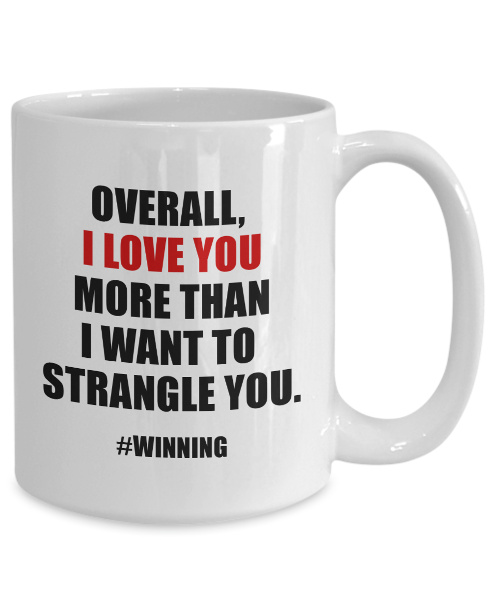 I Love You More | Funny Mug | Valentine Mug | Valentine Gift | Gifts For Her and Him | Girlfriend and Wife Gift | Boyfriend and Husband Gift | 11oz or 15oz