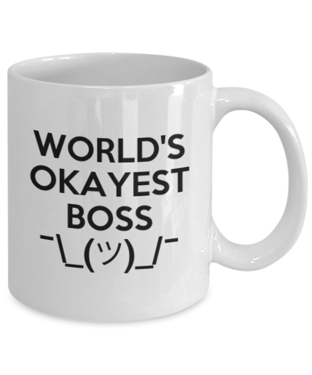 World's Okayest Boss. Funny Mug For Your Boss. Coffee or Tea Mug.