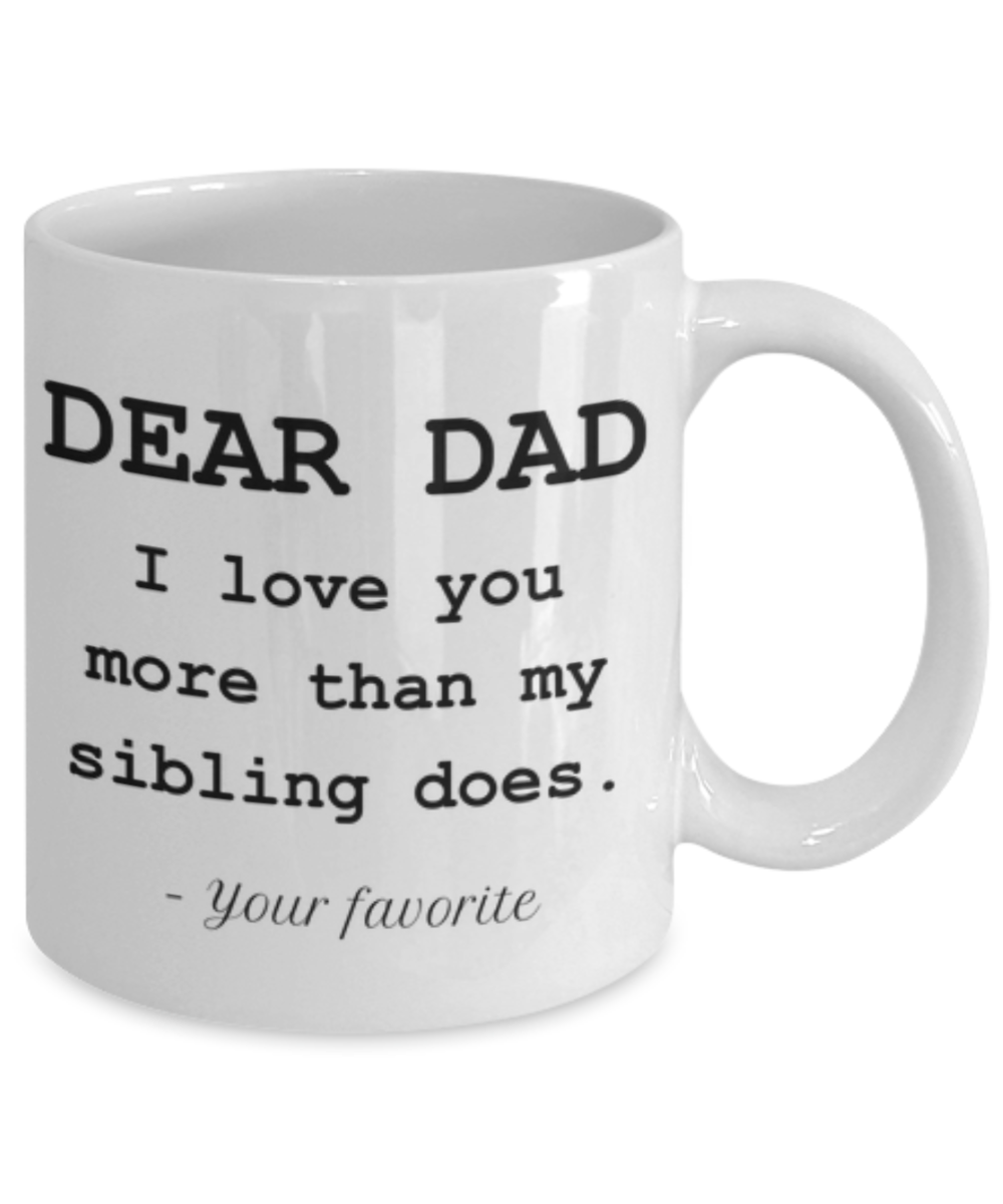 I Love You More Funny Coffee Mug-Father's Day/Birthday/Christmas/Holiday Present Idea From Daughter or Son