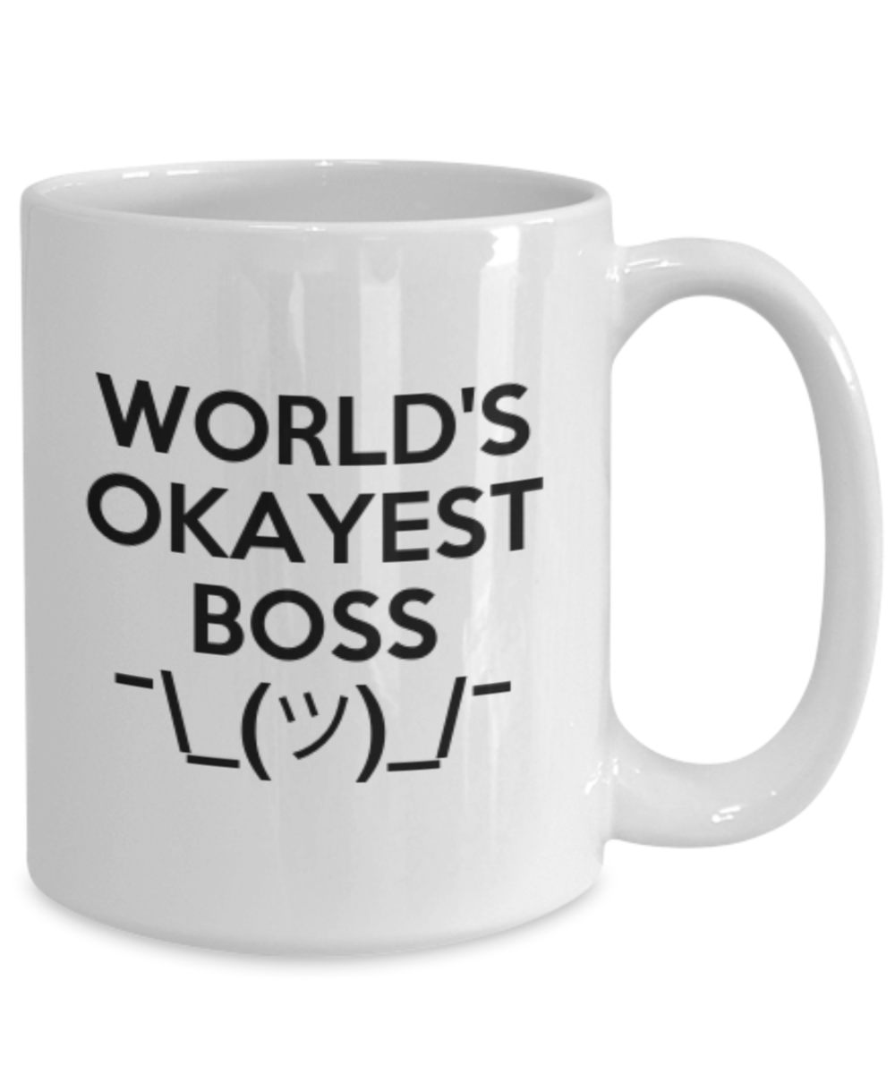 World's Okayest Boss. Funny Mug For Your Boss. Coffee or Tea Mug.