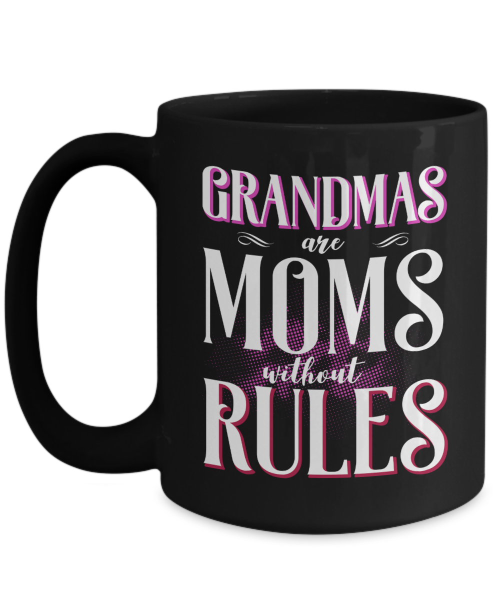 Funny Grandma Mug | Grandmother Gift | Moms Without Rules | 11oz and 15oz