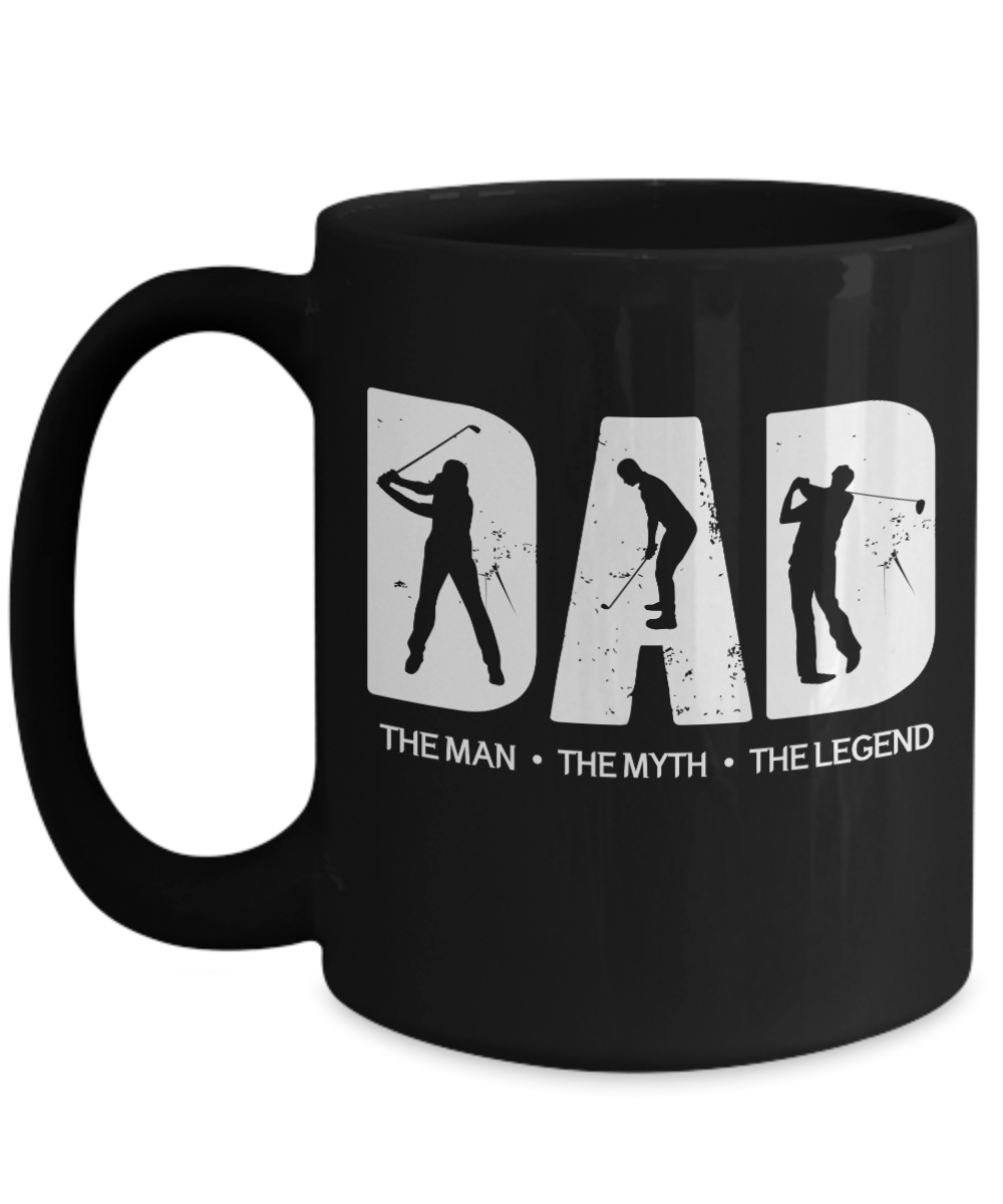 Golf Dad, The Man, The Myth, The Legend | Father Gift Mug | 11oz or 15oz