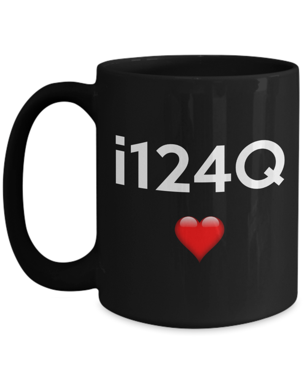 i124Q Mug | Valentines Mug | Valentines Gift | Gifts For Him | Boyfriend Gift | Husband Gift | Gifts For Him Or Her | Funny Coffee or Tea Mug | 11oz or 15oz