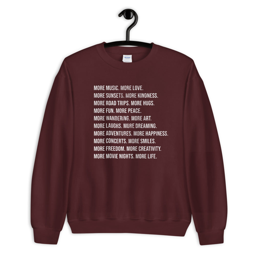 More More More... Sweatshirt