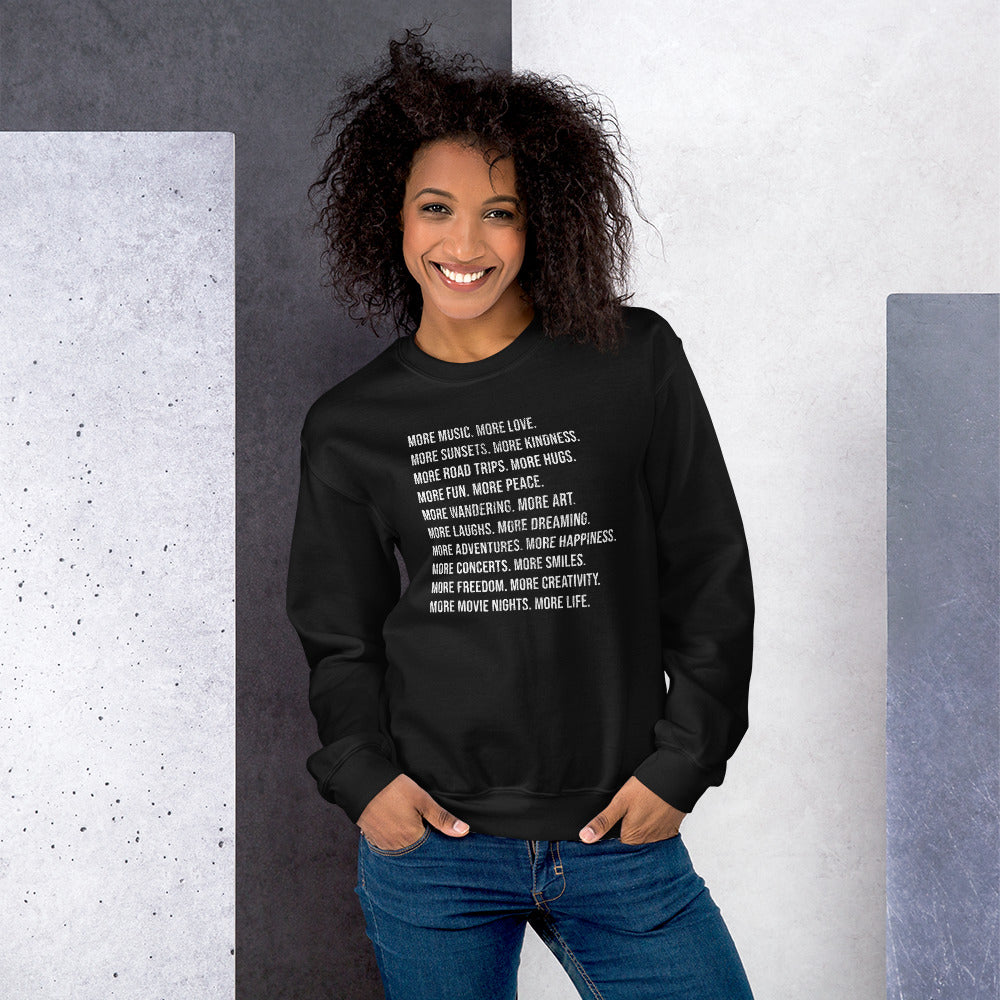More More More... Sweatshirt