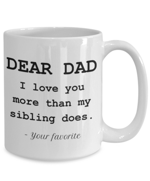 I Love You More Funny Coffee Mug-Father's Day/Birthday/Christmas/Holiday Present Idea From Daughter or Son