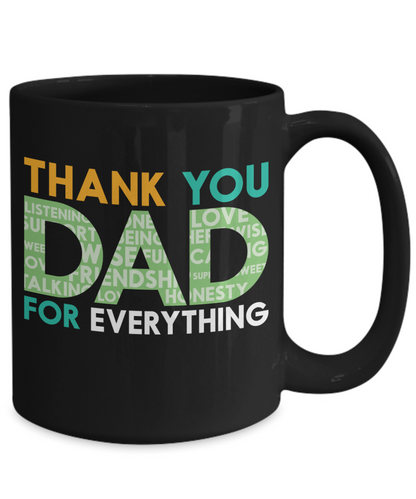 Thank You Dad For Everything | Father Gift Mug | 11oz or 15oz