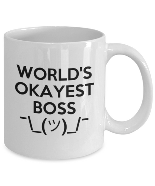 World's Okayest Boss. Funny Mug For Your Boss. Coffee or Tea Mug.