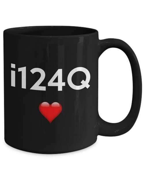 i124Q Mug | Valentines Mug | Valentines Gift | Gifts For Him | Boyfriend Gift | Husband Gift | Gifts For Him Or Her | Funny Coffee or Tea Mug | 11oz or 15oz