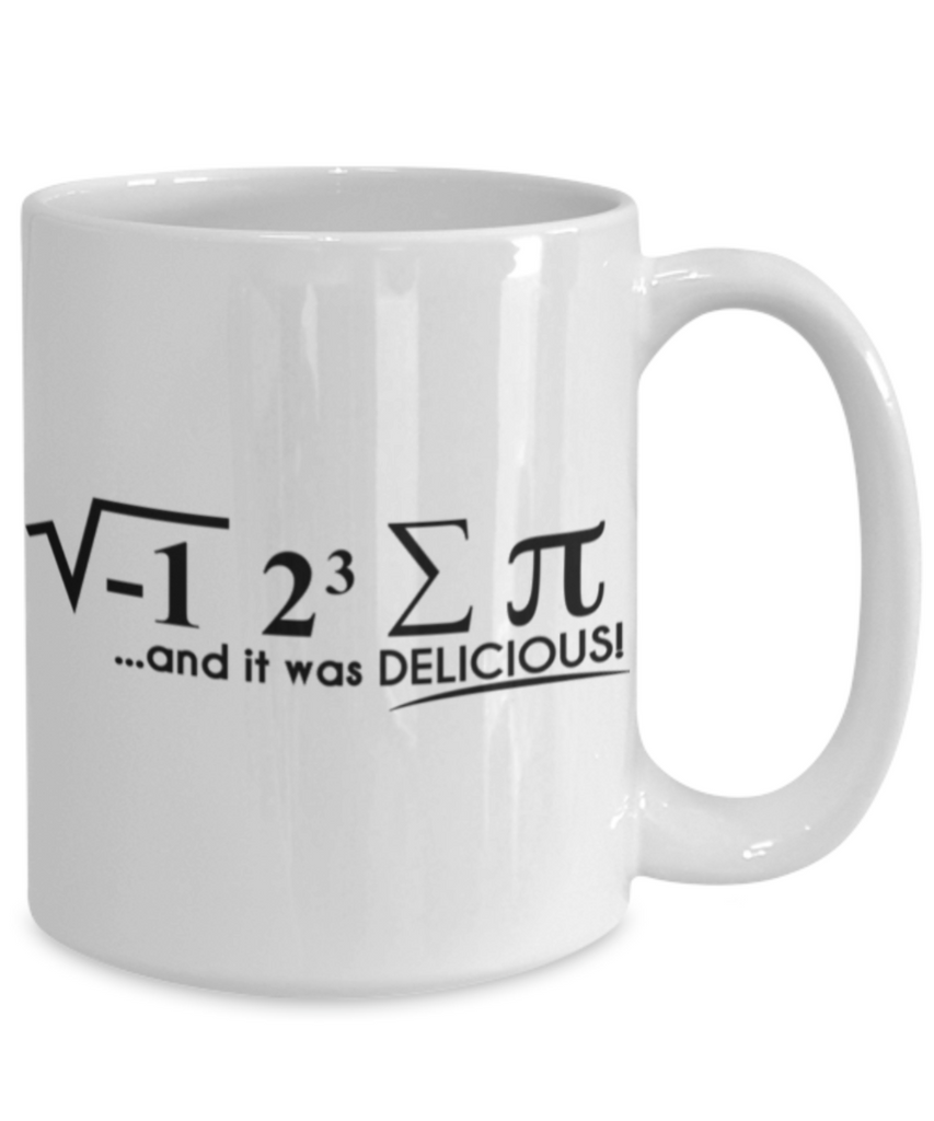 Funny Mug For Math Geeks - I Ate Some Pie And It Was Delicious