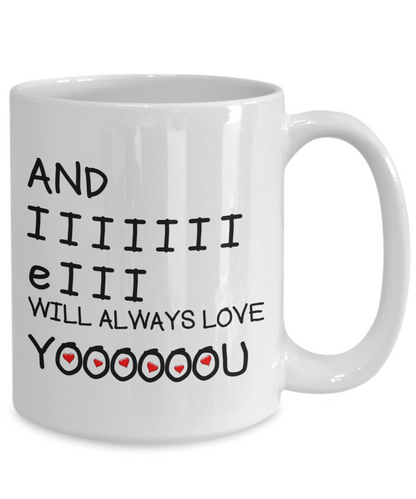I Will Always Love You Funny Mug | Valentines Mug | Valentines Gift | Gifts For Him | Boyfriend Gift | Husband Gift | Gifts For Him Or Her | Funny Coffee Or Tea Mug | 11oz or 15oz
