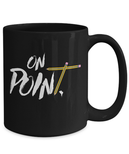 Teacher Gift Mug | On Point | 11oz or 15oz