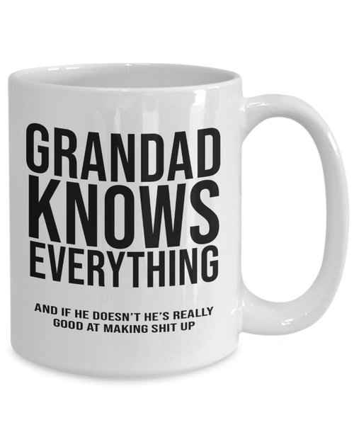 Grandad Knows Everything Mug | Grandpa Mug | Grandfather Mug | Grandpa Gift | Grandfather Gift | Funny Mug | 11oz or 15oz