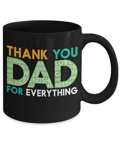 Thank You Dad For Everything | Father Gift Mug | 11oz or 15oz