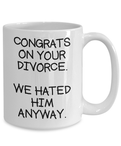 Congrats On Your Divorce Mug | Funny Coffee or Tea Mug For Divorce | Divorcee Mug | Gifts for Her | Divorce Party | 11oz or 15oz