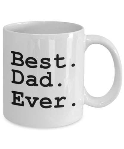 Best. Dad. Ever. Funny Coffee Mug-Father's Day/Birthday/Christmas/Holiday Present Idea From Daughter Or Son