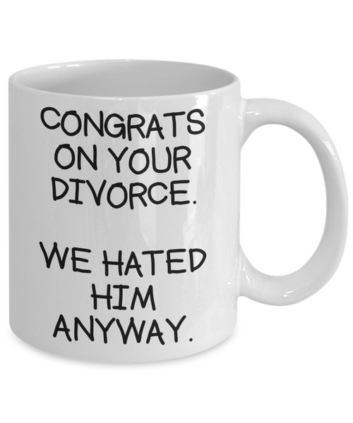 Congrats On Your Divorce Mug | Funny Coffee or Tea Mug For Divorce | Divorcee Mug | Gifts for Her | Divorce Party | 11oz or 15oz