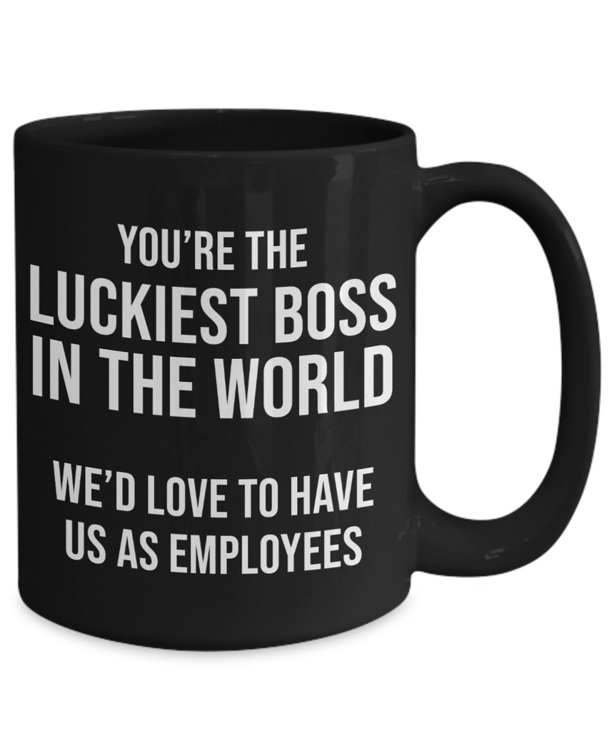 Luckiest Boss In The World Mug | Boss Gift | Boss Mug | Great Gift Idea For That Special Boss or Manager | Funny Coffee or Tea Mug | Gag Gift | 11oz or 15oz