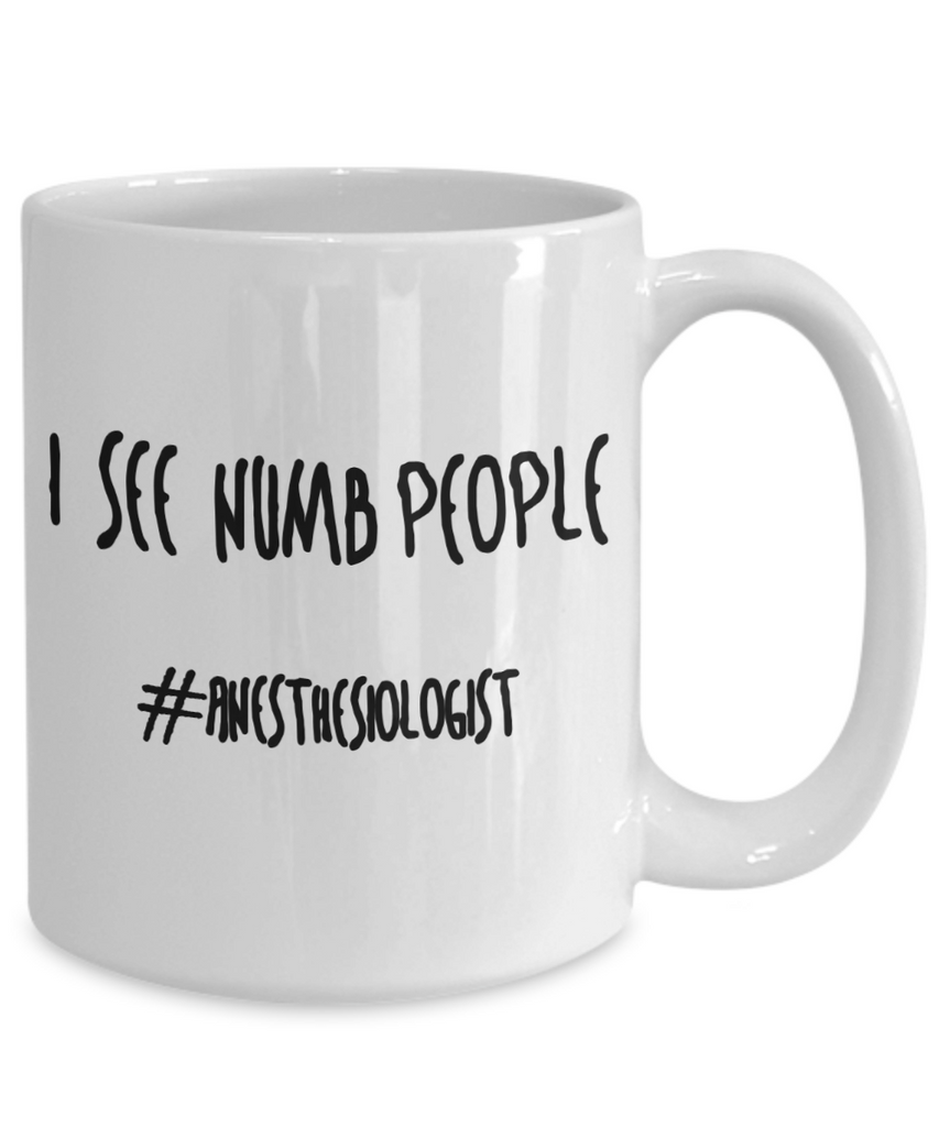 I See Numb People Funny Anesthesiologist Mug