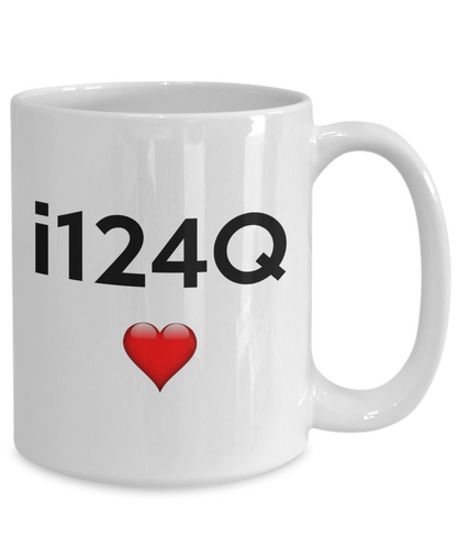 i124Q Mug | Valentines Mug | Valentines Gift | Gifts For Him | Boyfriend Gift | Husband Gift | Gifts For Him Or Her | Funny Coffee or Tea Mug | 11oz or 15oz