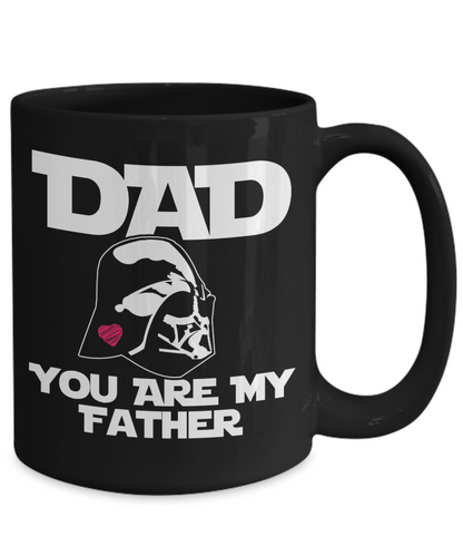 Dad, You Are My Father (Star Wars Themed) | Father Gift Mug | 11oz or 15oz