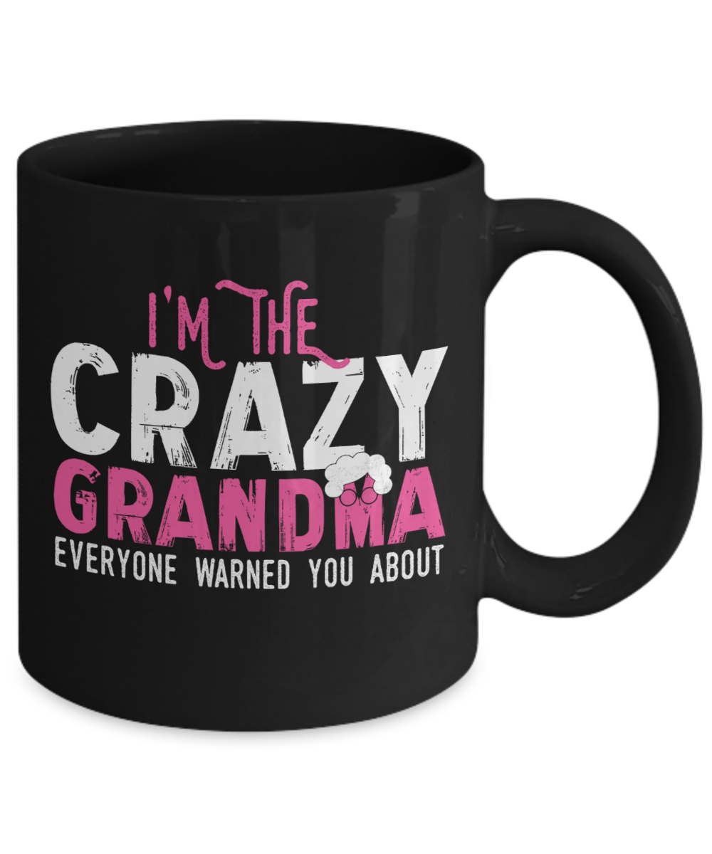 Funny Grandma Mug | Grandmother Gift | I'm The Crazy Grandma | 11oz and 15oz