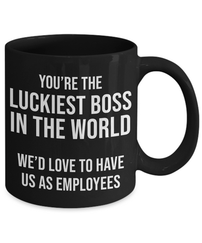 Luckiest Boss In The World Mug | Boss Gift | Boss Mug | Great Gift Idea For That Special Boss or Manager | Funny Coffee or Tea Mug | Gag Gift | 11oz or 15oz