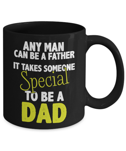 It Takes Someone Special To Be A Dad Mug | 11oz or 15oz