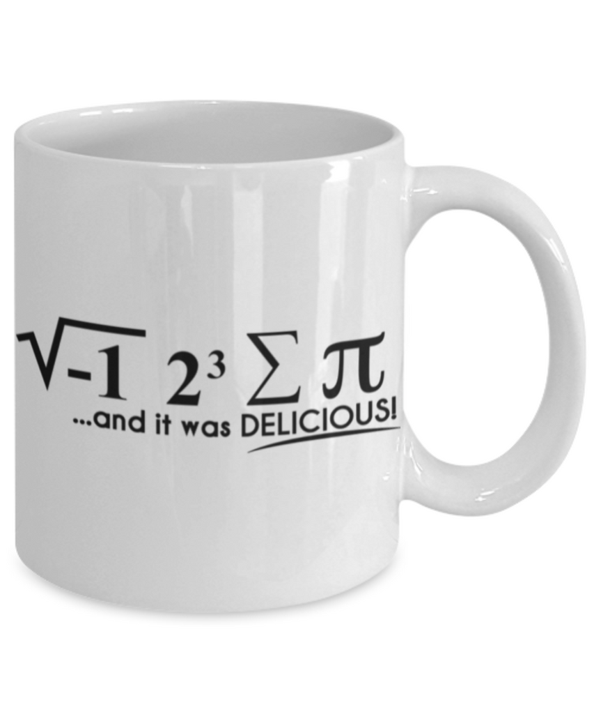 Funny Mug For Math Geeks - I Ate Some Pie And It Was Delicious
