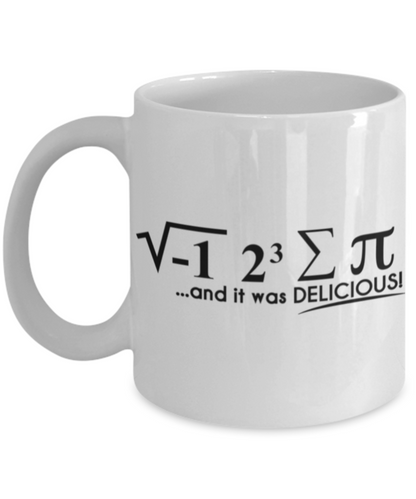 Funny Mug For Math Geeks - I Ate Some Pie And It Was Delicious