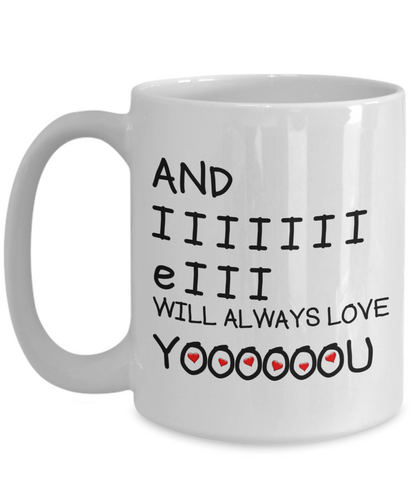 I Will Always Love You Funny Mug | Valentines Mug | Valentines Gift | Gifts For Him | Boyfriend Gift | Husband Gift | Gifts For Him Or Her | Funny Coffee Or Tea Mug | 11oz or 15oz