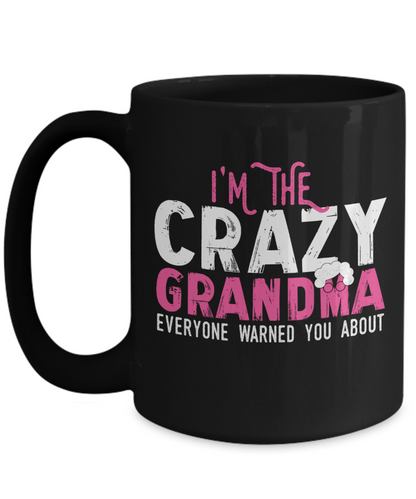 Funny Grandma Mug | Grandmother Gift | I'm The Crazy Grandma | 11oz and 15oz