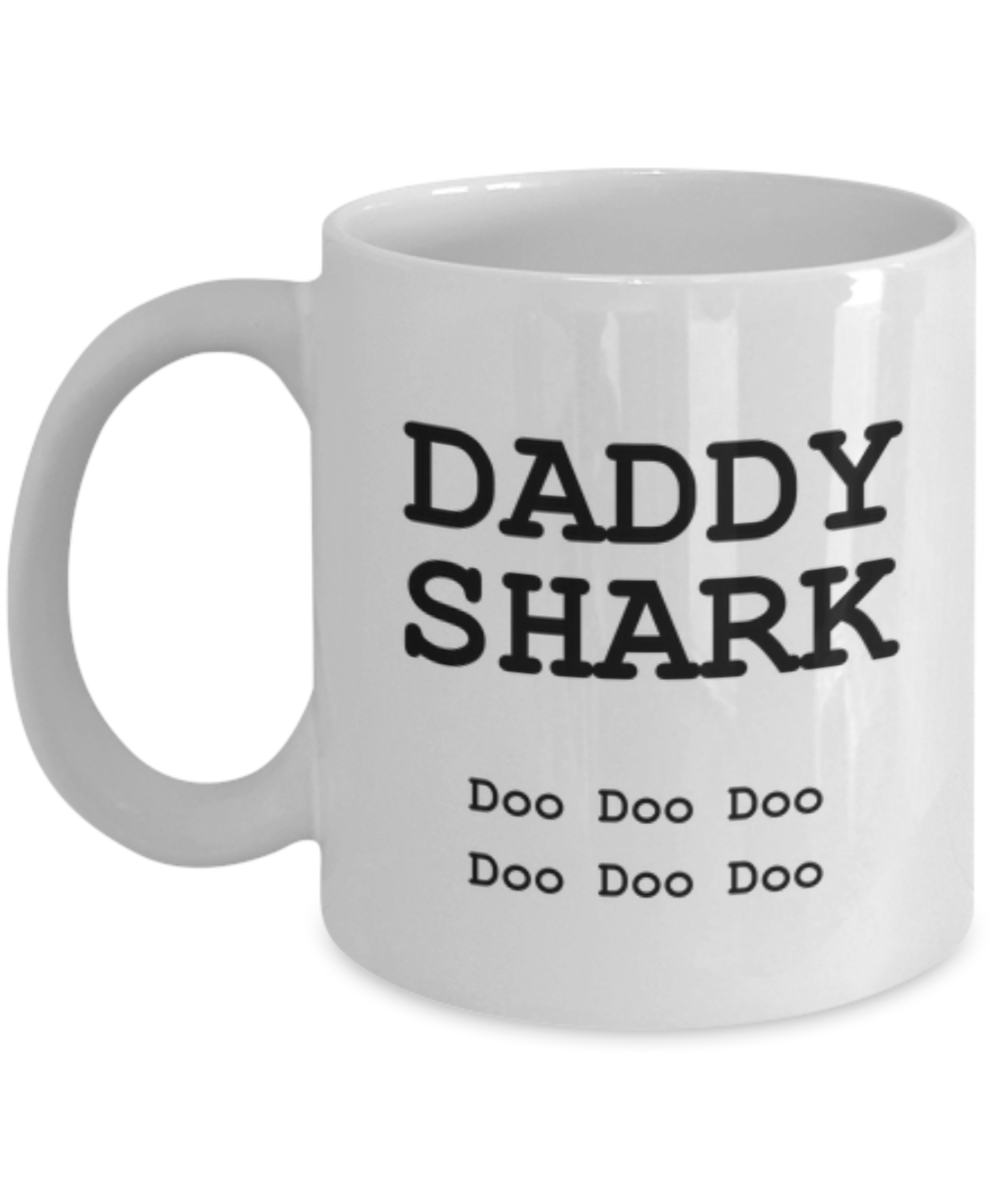 Daddy Shark Funny Coffee Mug-Father's Day/Birthday/Christmas/Holiday Present Idea From Daughter or Son
