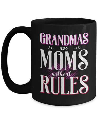 Funny Grandma Mug | Grandmother Gift | Moms Without Rules | 11oz and 15oz