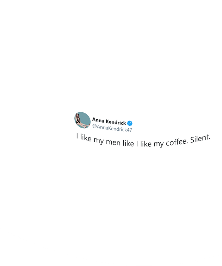 "I Like My Men Like I Like My Coffee. Silent.” Retweet Mug | Anna Kendrick Tweet | Great Gift Idea | 11oz or 15oz | Coffee or Tea Mug