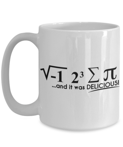 Funny Mug For Math Geeks - I Ate Some Pie And It Was Delicious