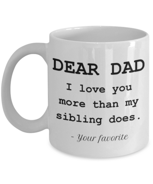 I Love You More Funny Coffee Mug-Father's Day/Birthday/Christmas/Holiday Present Idea From Daughter or Son