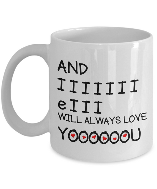 I Will Always Love You Funny Mug | Valentines Mug | Valentines Gift | Gifts For Him | Boyfriend Gift | Husband Gift | Gifts For Him Or Her | Funny Coffee Or Tea Mug | 11oz or 15oz