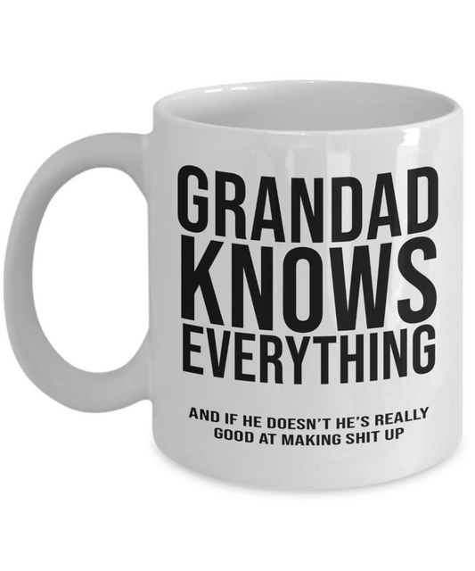 Grandad Knows Everything Mug | Grandpa Mug | Grandfather Mug | Grandpa Gift | Grandfather Gift | Funny Mug | 11oz or 15oz