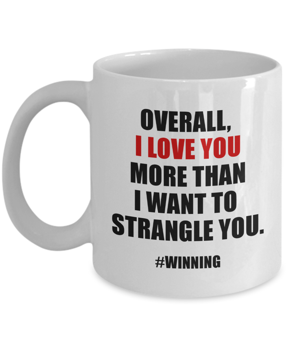 I Love You More | Funny Mug | Valentine Mug | Valentine Gift | Gifts For Her and Him | Girlfriend and Wife Gift | Boyfriend and Husband Gift | 11oz or 15oz