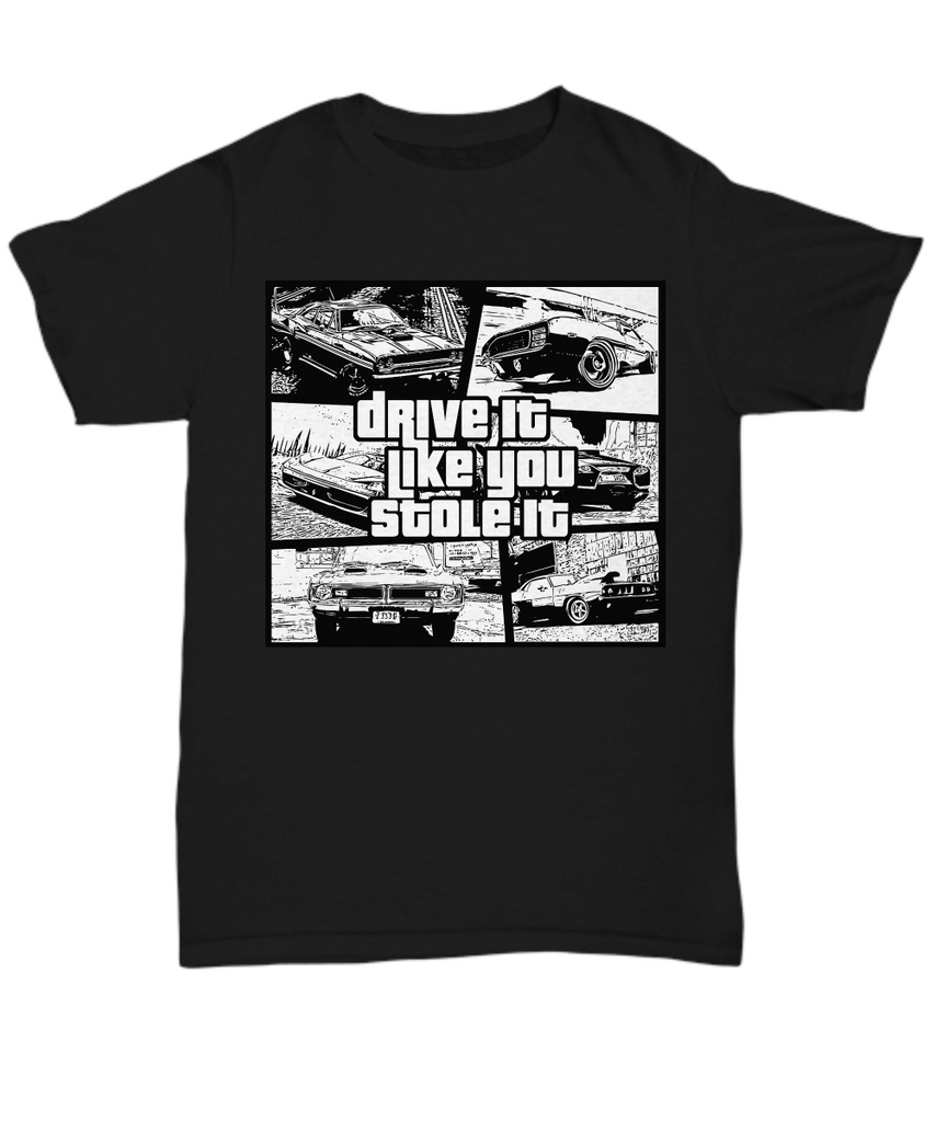 Drive It Like You Stole It T-Shirt | Grand Theft Auto Themed