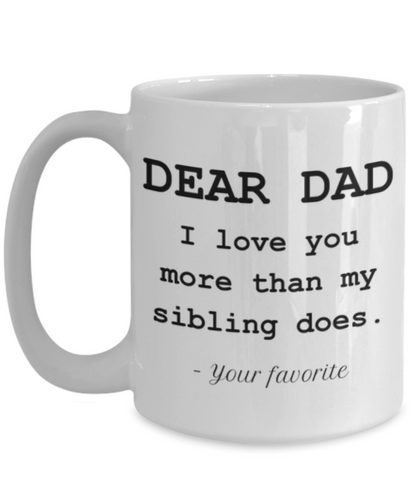 I Love You More Funny Coffee Mug-Father's Day/Birthday/Christmas/Holiday Present Idea From Daughter or Son