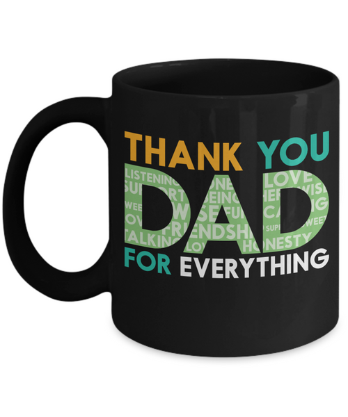 Thank You Dad For Everything | Father Gift Mug | 11oz or 15oz
