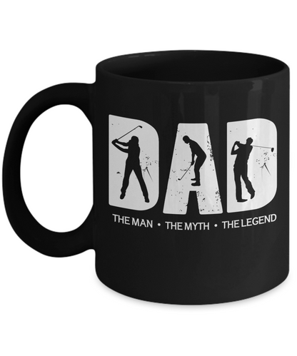 Golf Dad, The Man, The Myth, The Legend | Father Gift Mug | 11oz or 15oz
