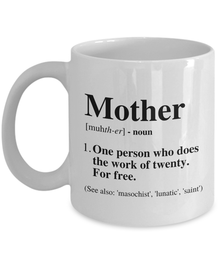 Funny Mom Definition Mug | Great Gift Idea For That Special Mom | Funny Coffee or Tea Mug | Gift For Mom | Gift for Her | Mothers Day Gift | Holiday Gift | 11oz or 15oz