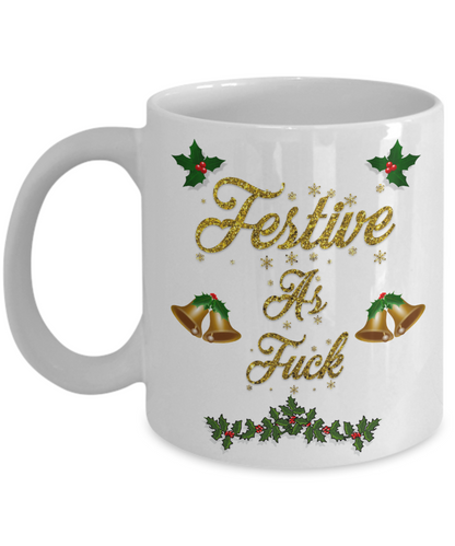 Festive As F*ck Mug | Funny Christmas Mug | Adult Coffee Mug or Tea Mug With Swear Words