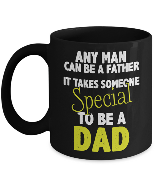 It Takes Someone Special To Be A Dad Mug | 11oz or 15oz