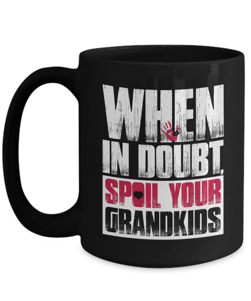 Funny Grandparent Mug | Grandfather Gift | Grandmother Gift | Spoil The Grandkids | 11oz and 15oz