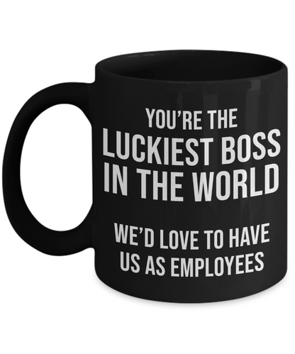 Luckiest Boss In The World Mug | Boss Gift | Boss Mug | Great Gift Idea For That Special Boss or Manager | Funny Coffee or Tea Mug | Gag Gift | 11oz or 15oz