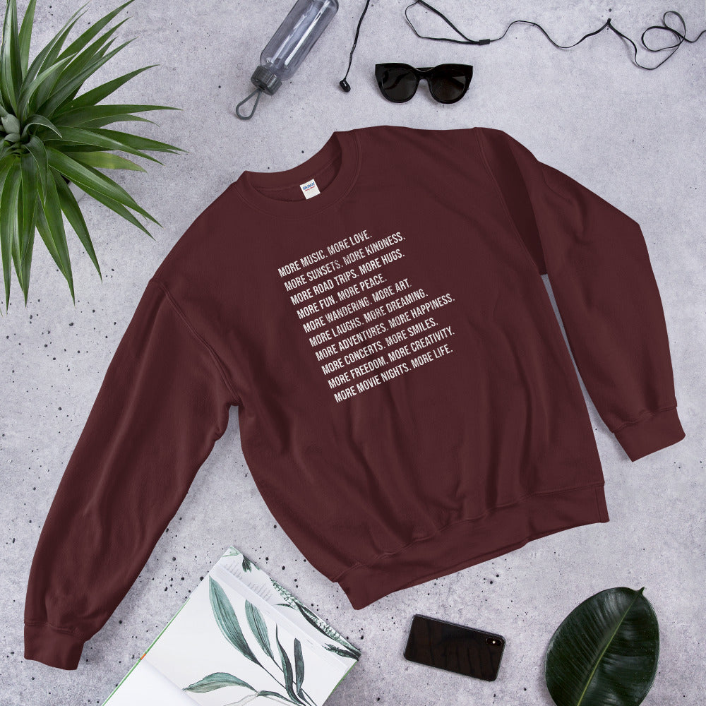 More More More... Sweatshirt